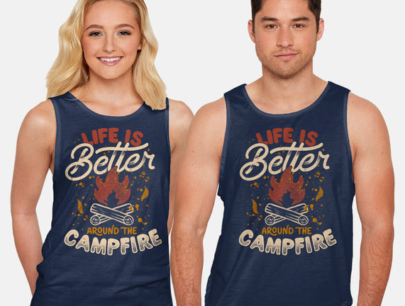 Life Is Better Around The Campfire