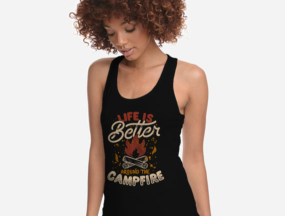 Life Is Better Around The Campfire