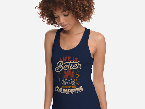 Life Is Better Around The Campfire