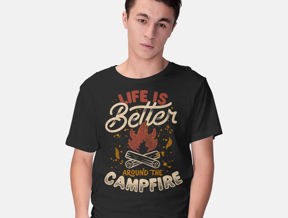 Life Is Better Around The Campfire