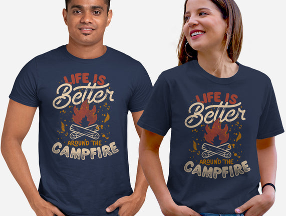 Life Is Better Around The Campfire