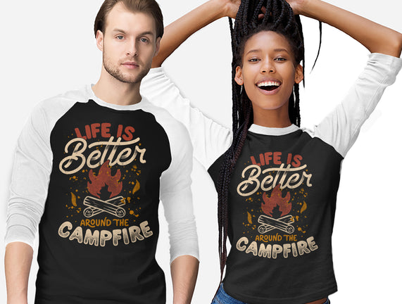 Life Is Better Around The Campfire