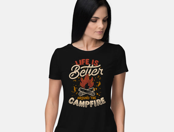 Life Is Better Around The Campfire