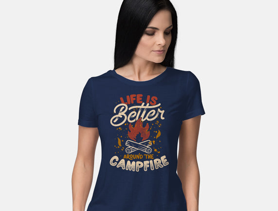Life Is Better Around The Campfire