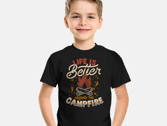 Life Is Better Around The Campfire
