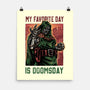 My Favorite Day Is Doomsday-None-Matte-Poster-glitchygorilla