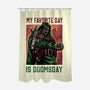 My Favorite Day Is Doomsday-None-Polyester-Shower Curtain-glitchygorilla