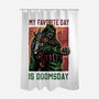 My Favorite Day Is Doomsday-None-Polyester-Shower Curtain-glitchygorilla