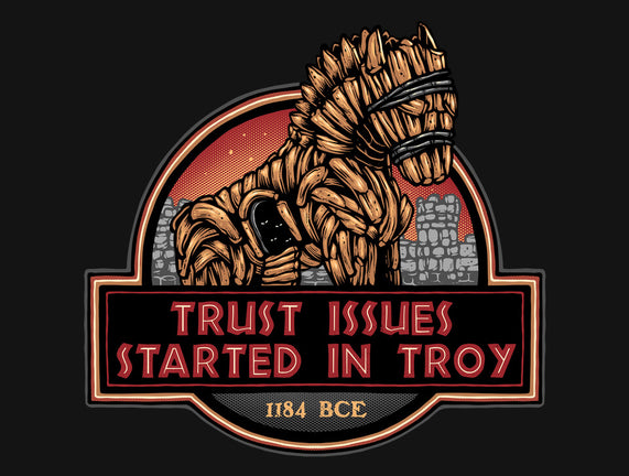 Trust Issues Started In Troy