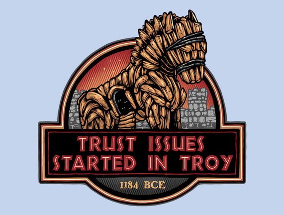 Trust Issues Started In Troy
