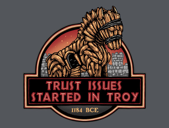 Trust Issues Started In Troy