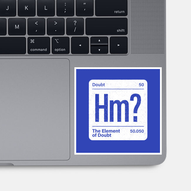 The Element Of Doubt-None-Glossy-Sticker-Popnotic