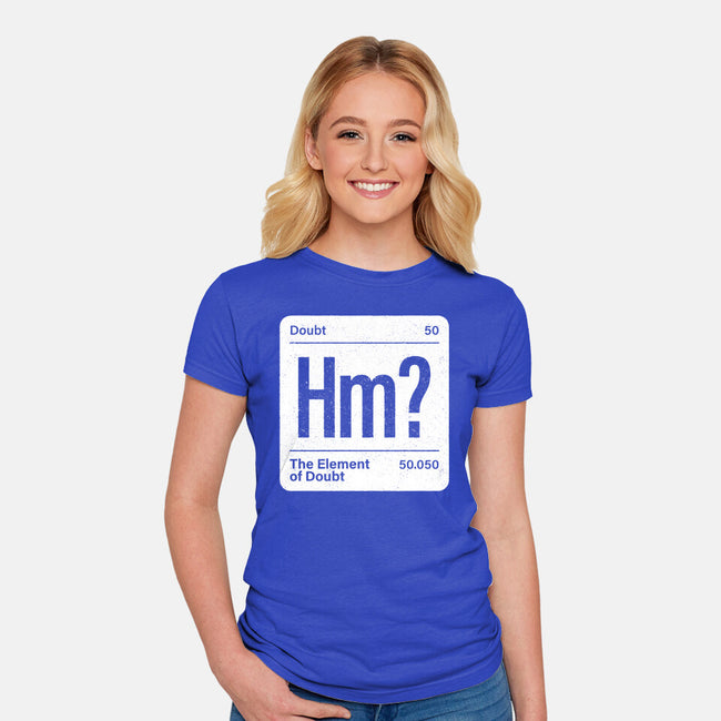 The Element Of Doubt-Womens-Fitted-Tee-Popnotic