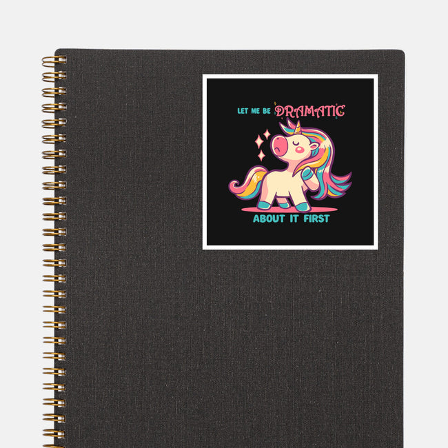 Let Me Be Dramatic About It-None-Glossy-Sticker-TechraNova