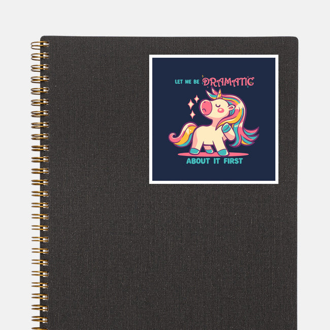Let Me Be Dramatic About It-None-Glossy-Sticker-TechraNova