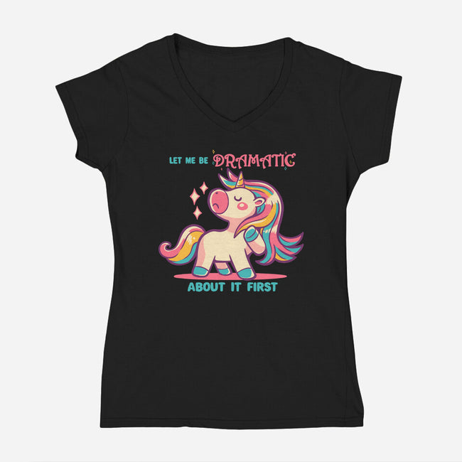 Let Me Be Dramatic About It-Womens-V-Neck-Tee-TechraNova