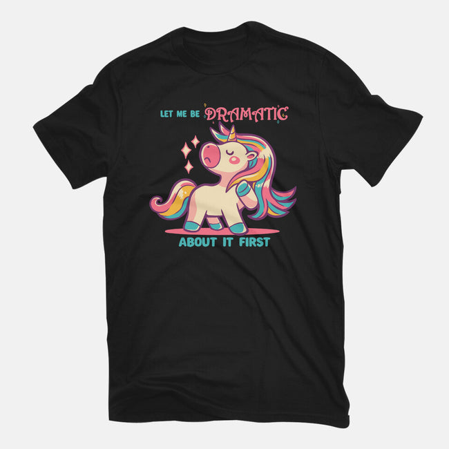 Let Me Be Dramatic About It-Womens-Basic-Tee-TechraNova