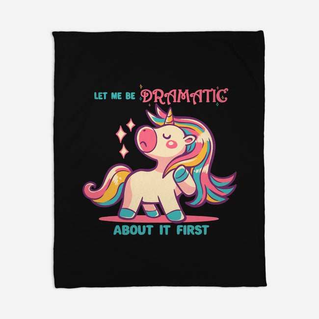 Let Me Be Dramatic About It-None-Fleece-Blanket-TechraNova