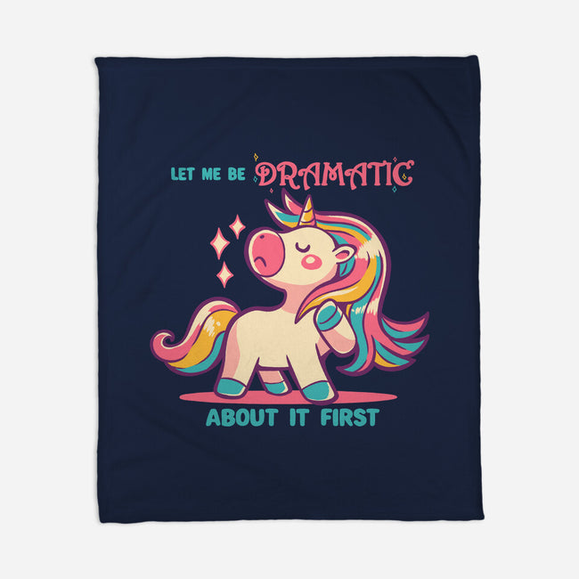 Let Me Be Dramatic About It-None-Fleece-Blanket-TechraNova