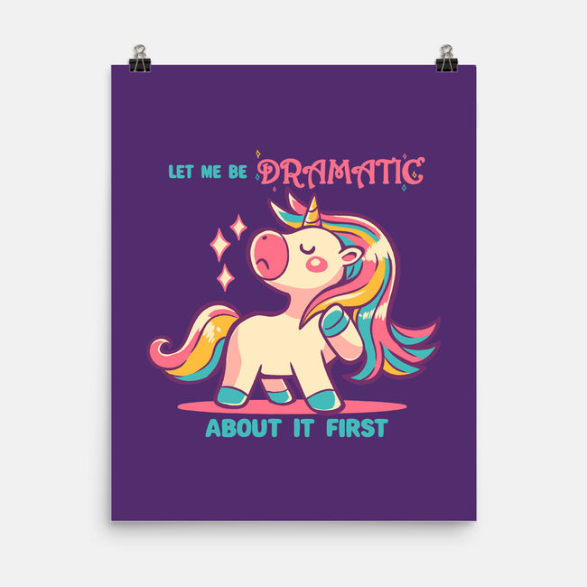 Let Me Be Dramatic About It-None-Matte-Poster-TechraNova