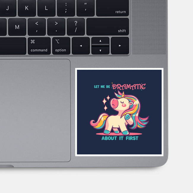 Let Me Be Dramatic About It-None-Glossy-Sticker-TechraNova