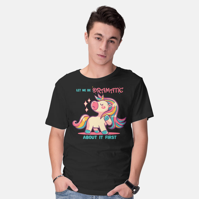 Let Me Be Dramatic About It-Mens-Basic-Tee-TechraNova