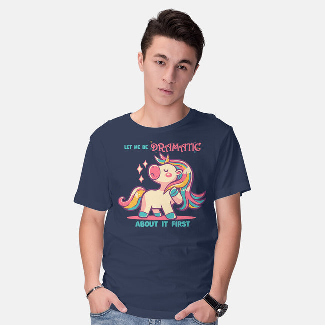 Let Me Be Dramatic About It-Mens-Basic-Tee-TechraNova