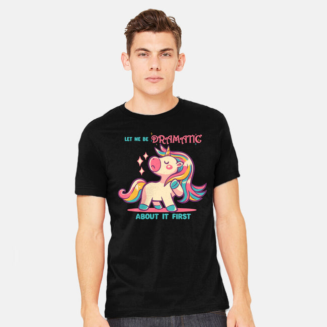Let Me Be Dramatic About It-Mens-Heavyweight-Tee-TechraNova