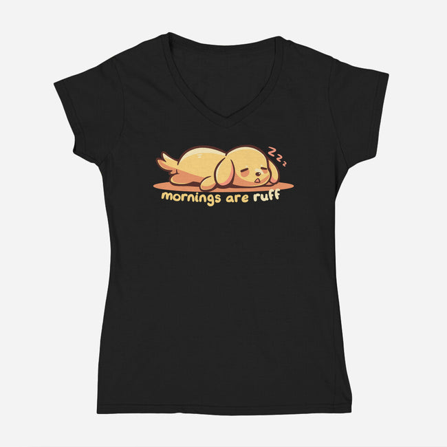Mornings Are Ruff-Womens-V-Neck-Tee-TechraNova