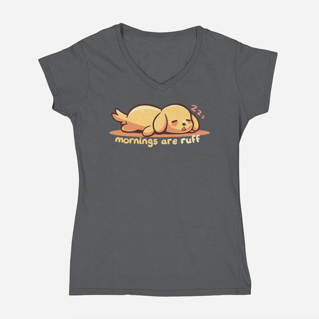 Mornings Are Ruff-Womens-V-Neck-Tee-TechraNova