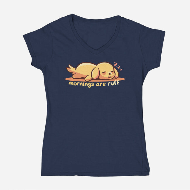 Mornings Are Ruff-Womens-V-Neck-Tee-TechraNova
