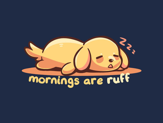 Mornings Are Ruff