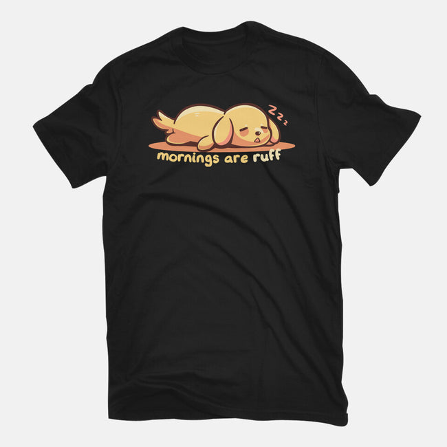 Mornings Are Ruff-Unisex-Basic-Tee-TechraNova