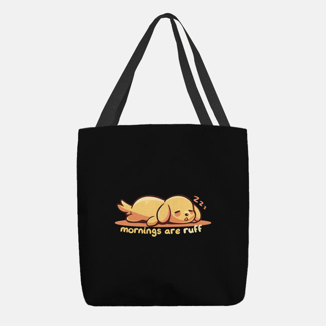 Mornings Are Ruff-None-Basic Tote-Bag-TechraNova