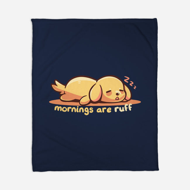 Mornings Are Ruff-None-Fleece-Blanket-TechraNova