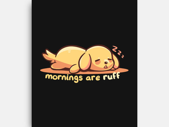 Mornings Are Ruff
