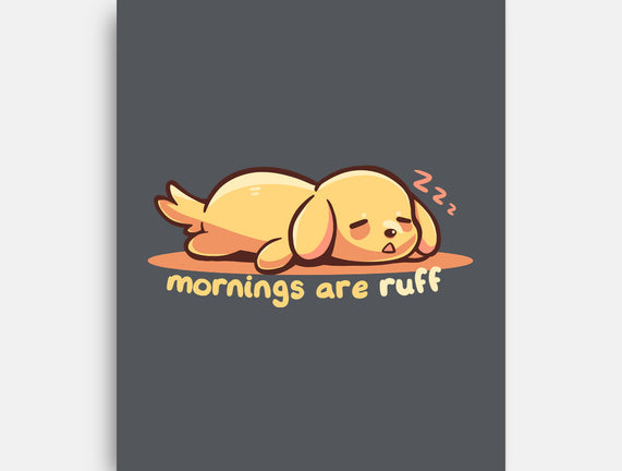 Mornings Are Ruff