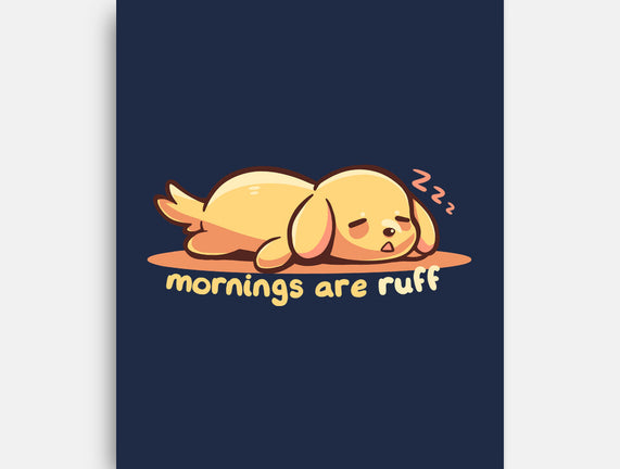 Mornings Are Ruff