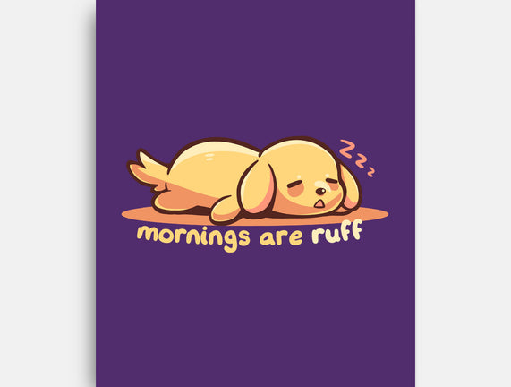 Mornings Are Ruff