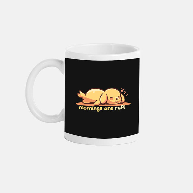 Mornings Are Ruff-None-Mug-Drinkware-TechraNova