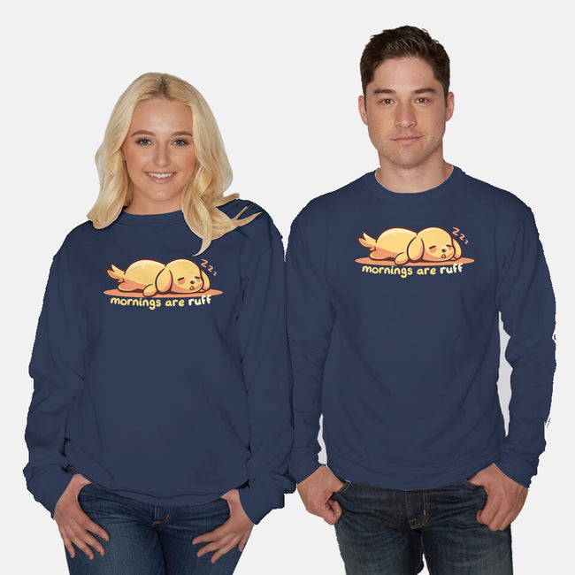 Mornings Are Ruff-Unisex-Crew Neck-Sweatshirt-TechraNova