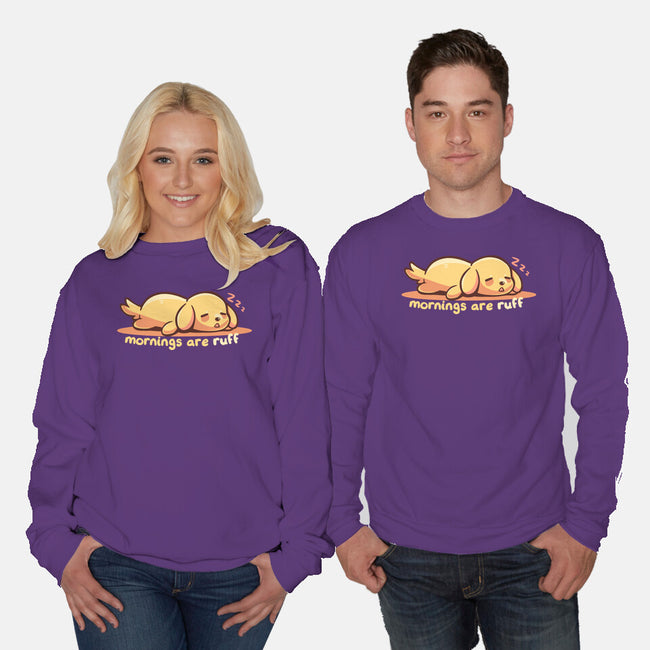 Mornings Are Ruff-Unisex-Crew Neck-Sweatshirt-TechraNova
