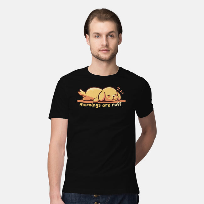 Mornings Are Ruff-Mens-Premium-Tee-TechraNova