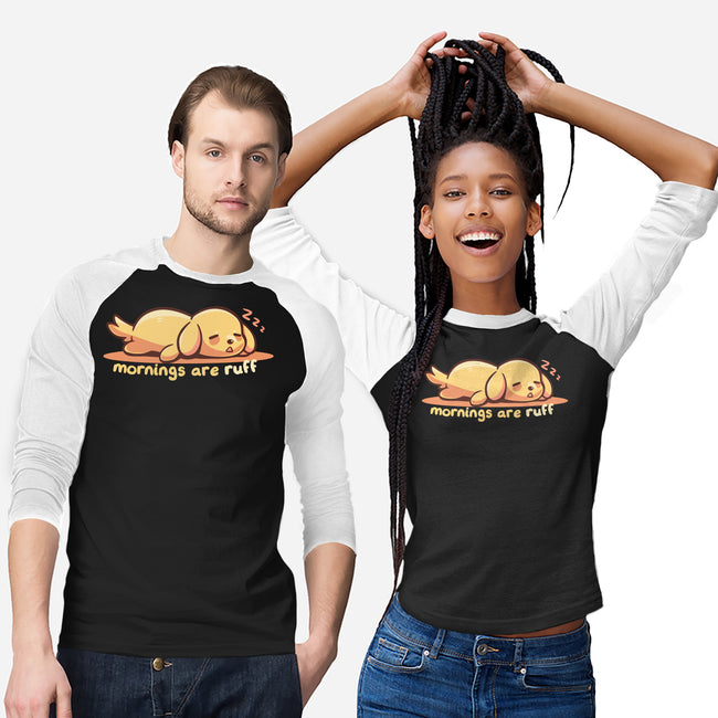 Mornings Are Ruff-Unisex-Baseball-Tee-TechraNova