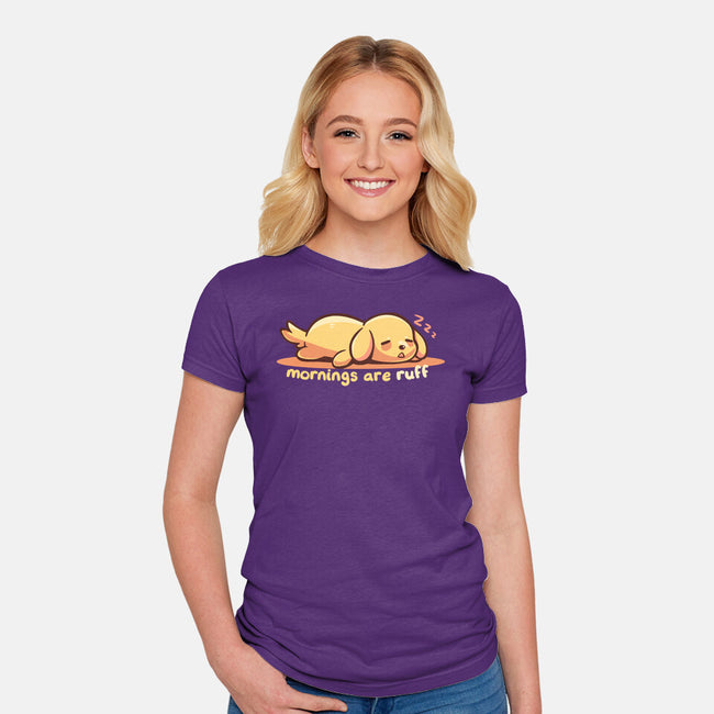 Mornings Are Ruff-Womens-Fitted-Tee-TechraNova