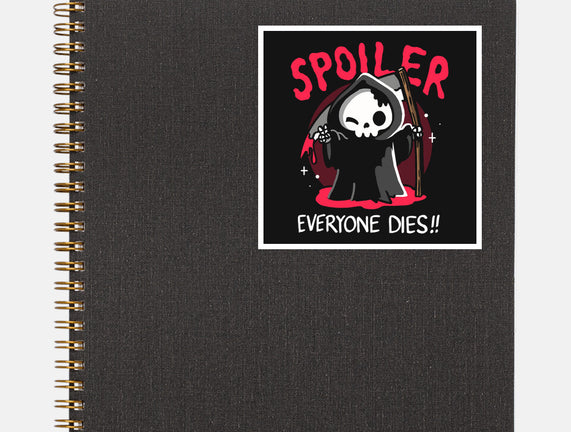 Spoiler Everyone Dies