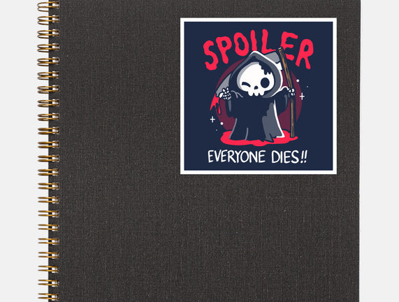Spoiler Everyone Dies
