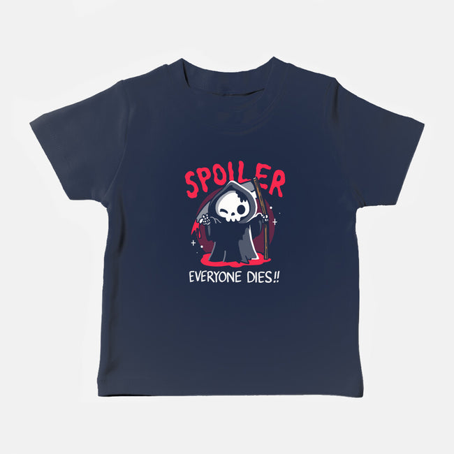 Spoiler Everyone Dies-Baby-Basic-Tee-Vallina84