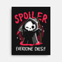 Spoiler Everyone Dies-None-Stretched-Canvas-Vallina84