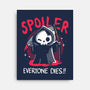 Spoiler Everyone Dies-None-Stretched-Canvas-Vallina84